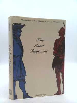 Bild des Verkufers fr The Good Regiment: The Carignan-Salieres Regiment in Canada, 1665-1668 zum Verkauf von ThriftBooksVintage