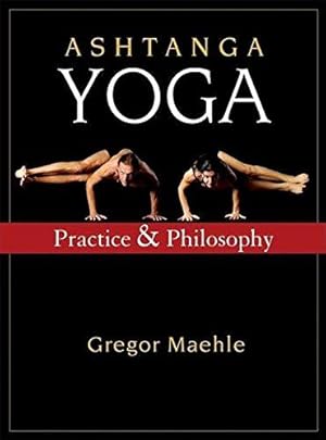 Imagen del vendedor de Ashtanga Yoga: Practice and Philosophy a la venta por WeBuyBooks