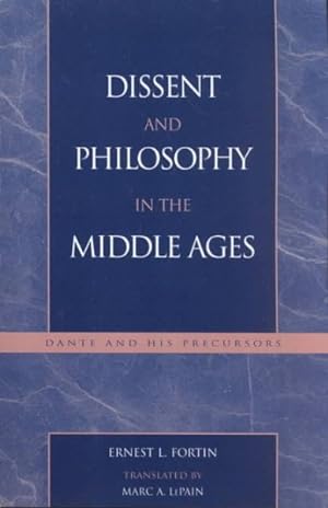 Image du vendeur pour Dissent and Philosophy in the Middle Ages : Dante and His Precursors mis en vente par GreatBookPrices