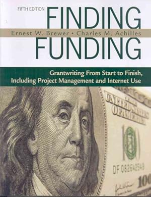 Immagine del venditore per Finding Funding : Grantwriting from Start to Finish, Including Project Management and Internet Use venduto da GreatBookPricesUK