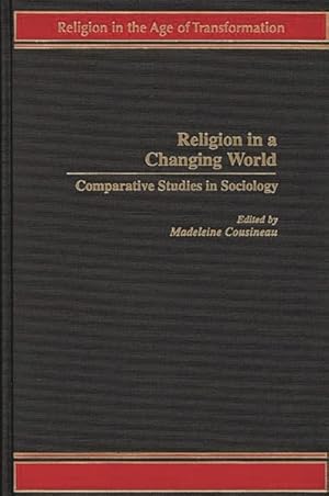 Seller image for Religion in a Changing World : Comparative Studies in Sociology for sale by GreatBookPrices