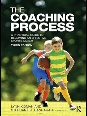 Imagen del vendedor de Coaching Process : A Practical Guide to Becoming an Effective Sports Coach a la venta por GreatBookPricesUK