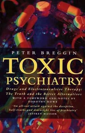 Seller image for Toxic Psychiatry : Why Therapy, Empathy and Love Must Replace the Drugs, Electroshock and Biochemical Theories of the New Psychiatry for sale by GreatBookPrices