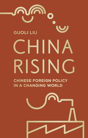 Seller image for China Rising : Chinese Foreign Policy in a Changing World for sale by GreatBookPrices
