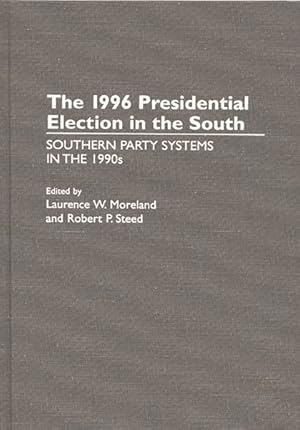 Imagen del vendedor de 1996 Presidential Election in the South : Southern Party Systems in the 1990s a la venta por GreatBookPrices