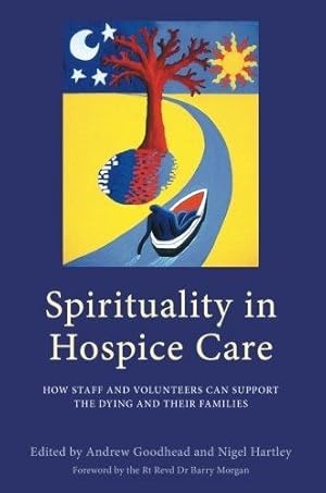 Seller image for Spirituality in Hospice Care: How Staff and Volunteers Can Support the Dying and Their Families for sale by WeBuyBooks