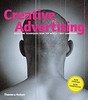 Immagine del venditore per Creative Advertising: Ideas and Techniques from the World's Best Campaigns venduto da WeBuyBooks