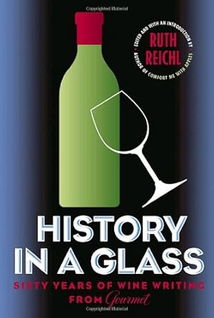 Seller image for History in a Glass: Sixty Years of Wine Writing (Modern Library Food) for sale by WeBuyBooks