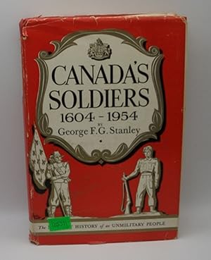 Imagen del vendedor de Canada's Soldiers 1604-1954: The Military History of an Unmilitary People a la venta por Bay Used Books