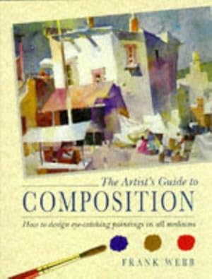 Bild des Verkufers fr The Artist's Guide to Composition zum Verkauf von WeBuyBooks