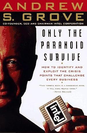 Immagine del venditore per Only the Paranoid Survive: How to Exploit the Crisis Points That Challenge Every Company and Career venduto da WeBuyBooks