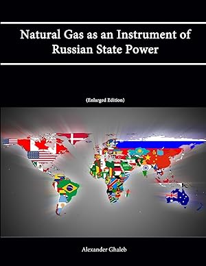 Image du vendeur pour Natural Gas as an Instrument of Russian State Power [Enlarged Edition] mis en vente par moluna