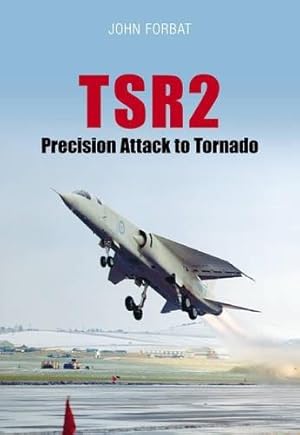 Bild des Verkufers fr TSR2 Precision Attack to Tornado: Navigation and Weapon Delivery zum Verkauf von WeBuyBooks