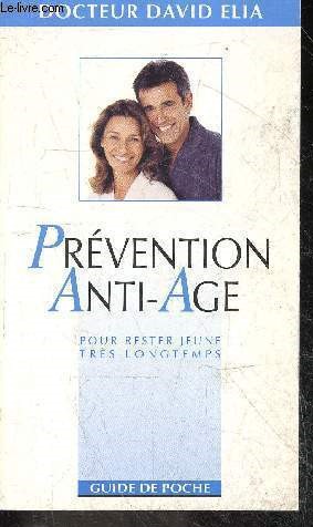 Prevention anti age - pour rester jeune tres longtemps - guide de poche