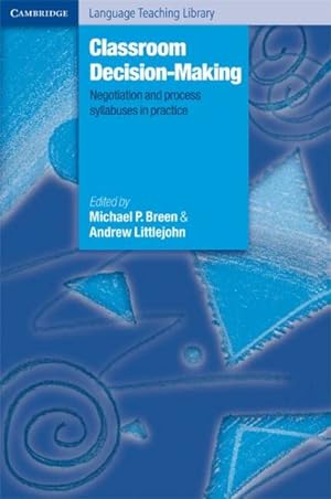 Seller image for Classroom Decision-Making : Negotiation and Process Syllabuses in Practive for sale by GreatBookPrices