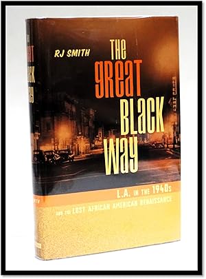The Great Black Way L.A. in the 1940s and the Lost African-American Renaissance
