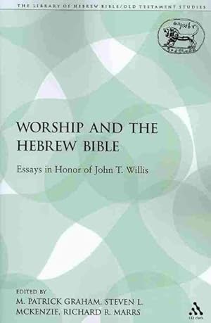 Image du vendeur pour Worship and the Hebrew Bible : Essays in Honor of John T. Willis mis en vente par GreatBookPrices