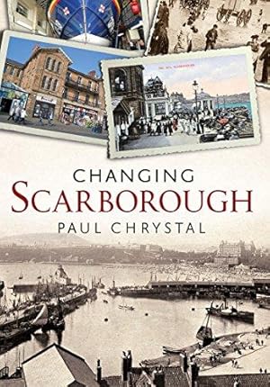 Image du vendeur pour Changing Scarborough (Changing Times) mis en vente par WeBuyBooks