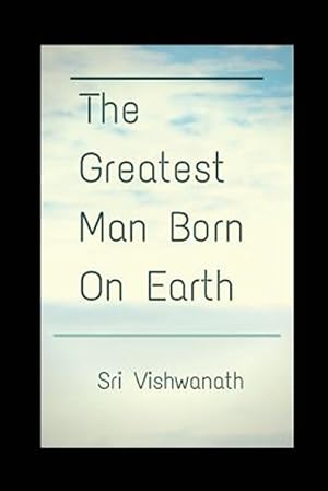 Seller image for The Greatest Man Born on Earth for sale by GreatBookPrices