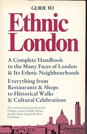Bild des Verkufers fr Guide to Ethnic London. A Complete Handbook to the Many Faces of London & Its Ethnic Neighbourhoods. zum Verkauf von Versandantiquariat Karin Dykes