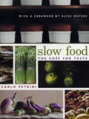 Imagen del vendedor de Slow Food: The Case for Taste (Arts and Traditions of the Table: Perspectives on Culinary History) a la venta por WeBuyBooks