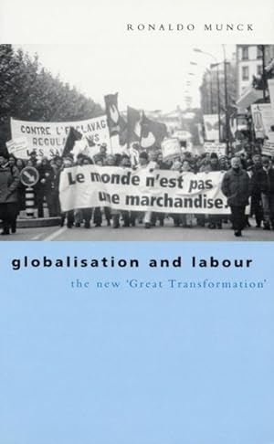 Bild des Verkufers fr Globalisation and Labour : The New Great Transformation zum Verkauf von GreatBookPrices