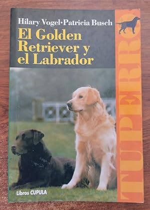 Imagen del vendedor de El Golden Retriever y el Labrador a la venta por Librera Ofisierra