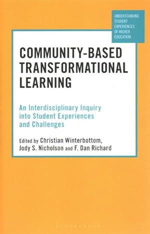Bild des Verkufers fr Community-Based Transformational Learning : An Interdisciplinary Inquiry into Student Experiences and Challenges zum Verkauf von GreatBookPrices