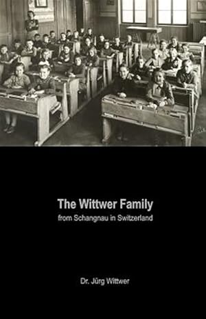 Seller image for Wittwer Family : From Schangnau in Switzerland for sale by GreatBookPrices