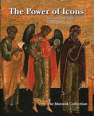 Seller image for The Power of Icons. Russian and Greek Icons 15th-19th Century The Morsink Collection for sale by Di Mano in Mano Soc. Coop