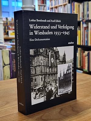 Widerstand und Verfolgung in Wiesbaden 1933 - 1945 - Eine Dokumentation,