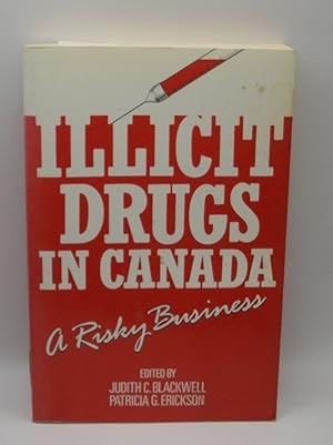 Bild des Verkufers fr Illicit Drugs in Canada: A Risky Business zum Verkauf von Bay Used Books