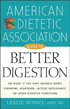 Seller image for American Dietetic Association Guide to Better Digestion for sale by GreatBookPrices