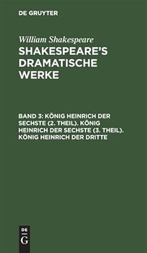 Immagine del venditore per Knig Heinrich Der Sechste 2. Theil. Knig Heinrich Der Sechste 3. Theil. Knig Heinrich Der Dritte -Language: german venduto da GreatBookPrices