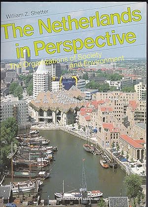 The Netherlands in Perspective: the Organizations of Society and Environment