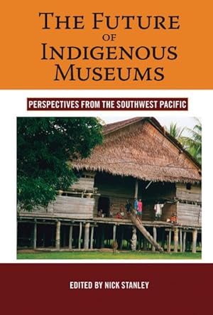 Immagine del venditore per Future of Indigenous Museums : Perspectives from the Southwest Pacific venduto da GreatBookPricesUK