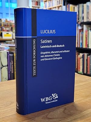 Bild des Verkufers fr Satiren - lateinisch und deutsch, eingeleitet, bersetzt und erlutert von Johannes Christes und Giovanni Garbugino, zum Verkauf von Antiquariat Orban & Streu GbR