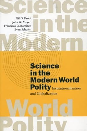 Imagen del vendedor de Science in the Modern World Polity : Institutionalization and Globalization a la venta por GreatBookPrices