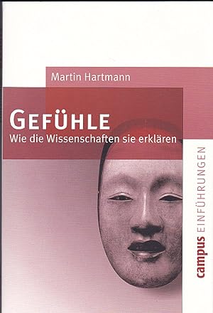 Gefühle : Wie die Wissenschaften sie erklären