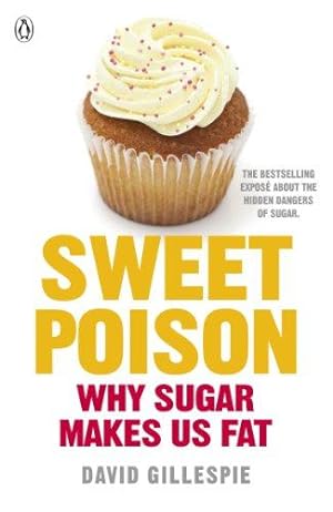 Bild des Verkufers fr Sweet Poison: Learn how to break your addiction with sugar for life zum Verkauf von WeBuyBooks 2