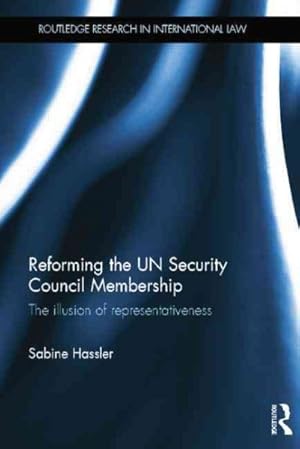 Seller image for Reforming the Un Security Council Membership : The Illusion of Representativeness for sale by GreatBookPricesUK