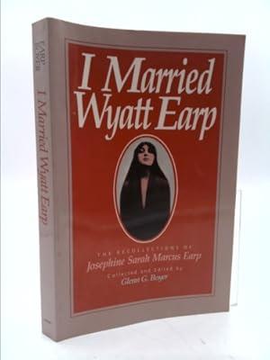 Immagine del venditore per I Married Wyatt Earp: The Recollections of Josephine Sarah Marcus Earp venduto da ThriftBooksVintage