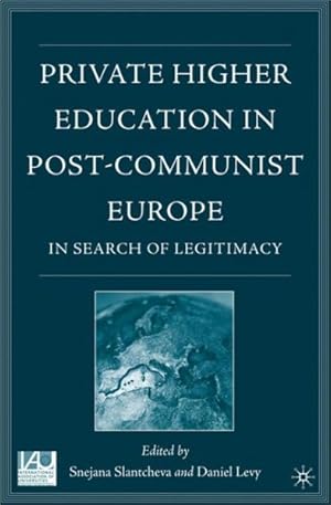 Immagine del venditore per Private Higher Education in Post-Communist Europe : In Search of Legitimacy venduto da GreatBookPrices