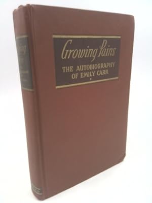 Seller image for Growing Pains, the Autobiography of Emily Carr for sale by ThriftBooksVintage