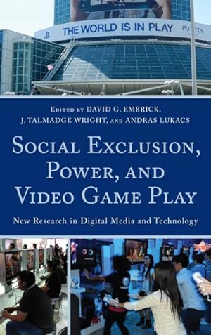 Seller image for Social Exclusion, Power, and Video Game Play : New Research in Digital Media and Technology for sale by GreatBookPrices