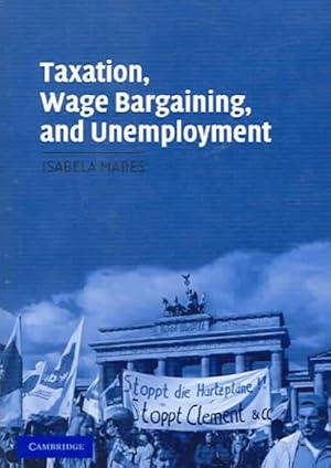 Seller image for Taxation, Wage Bargaining, And Unemployment for sale by GreatBookPrices