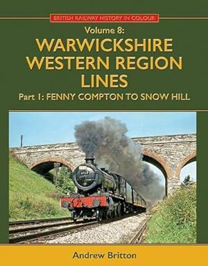 Warwickshire Western Region Lines Part One: Fenny Compton to Snow Hill