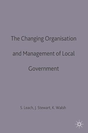 Image du vendeur pour Changing Organisation and Management of Local Government mis en vente par GreatBookPricesUK