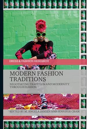 Immagine del venditore per Modern Fashion Traditions : Negotiating Tradition and Modernity Through Fashion venduto da GreatBookPrices
