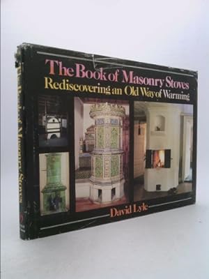 Seller image for The Book of Masonry Stoves: Rediscovering an Old Way of Warming for sale by ThriftBooksVintage